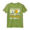 I Don't Always Stop At Yard Sales Oh Wait Couponing Maglietta - Divertente Design per Amanti del Couponing Estremo