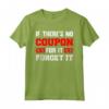 If There Is No Coupon For It - Forget It Couponing Maglietta per Amanti dei Coupon - Divertente Design per Couponer Estremi