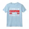 If There Is No Coupon For It - Forget It Couponing Maglietta per Amanti dei Coupon - Divertente Design per Couponer Estremi