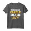 Questa è la mia camicia per fare le candele - Creatore di Maglietta per Produttori di Candele - Ideale per Amanti delle Candele