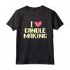 Candle Making I Love - Divertente Maglietta per Creatori di Candele - Regalo Unico per Hobbisti