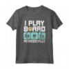 I Play Board Games Periodically - Maglietta RPG per Appassionati di Giochi da Tavolo - Idea Regalo per Nerd e Amanti dei Dadi