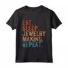 Creatore di Gioielli Vintage con Scritta «Eat Sleep» - Maglietta per Appassionati di Creazione - Idea Regalo Gag