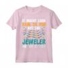 Il Gioielliere Conosce Meglio Il Creatore Di Gioielli - T-shirt divertente per Gioiellieri Uomo e Donna - Abbigliamento unico per Amanti dei Gioielli