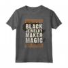 Creatore di Gioielli Nero Magic Juneteenth Black History Maglietta - Sostieni Black Lives Matter e Celebra la Storia Nera - Acquista Maglietta per Juneteenth