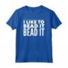 I like to Bead it Bead it - Maglietta perline per Creazione di Gioielli - Ideale per Compleanno, Anniversario o Natale