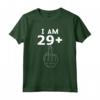 I Am 29 + 1 - Idea Regalo 30 Anni Compleanno Donna Uomo Maglietta - Perfetta per il 30esimo Anniversario