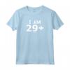 I Am 29 + 1 - Idea Regalo 30 Anni Compleanno Donna Uomo Maglietta - Perfetta per il 30esimo Anniversario