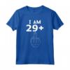 I Am 29 + 1 - Idea Regalo 30 Anni Compleanno Donna Uomo Maglietta - Perfetta per il 30esimo Anniversario
