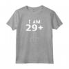 I Am 29 + 1 - Idea Regalo 30 Anni Compleanno Donna Uomo Maglietta - Perfetta per il 30esimo Anniversario