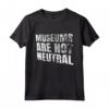 I Musei non sono Neutrali - Museum Art Curator Maglietta per Curatori e Appassionati d'Arte - Abbigliamento Museale per Scoprire e Preservare la Storia