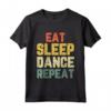 Eat Sleep Dance Repeat Dancing Dancer Vintage Maglietta - Funny Quote Tee for Dance Lovers and Instructors