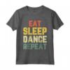 Eat Sleep Dance Repeat Dancing Dancer Vintage Maglietta - Funny Quote Tee for Dance Lovers and Instructors