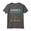 Gli economisti possono fornirlo a domanda economista economica Maglietta - Divertente Design per Studenti e Professori di Economia