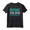 Bene Ma Non Benissimo - Magliette Divertenti con Frasi Ironiche e Scritte Simpatiche - Ideale Regalo per Uomo - Marca HapTiger
