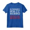 In Paradiso Niente Sesso - Shirt Divertenti con Scritte Ironiche - Maglietta per Uomo e Donna - Ideale Regalo per Amanti dell'Ironia