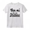Non mi dovete stressare Maglietta - Design per Compleanno Ragazze - Regalo per Mamma, Zia, Nonna, Sorella