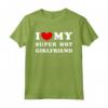 I Love My Super Hot Girlfriend - T-shirt design classico per fidanzata - Esprimi il tuo amore