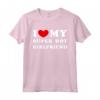 I Love My Super Hot Girlfriend - T-shirt design classico per fidanzata - Esprimi il tuo amore