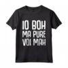 Io Boh Ma Pure Voi Mah - T-shirt Inglese con Design Divertente - Ideale per Regalo di Natale o Compleanno