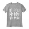 Io Boh Ma Pure Voi Mah - T-shirt Inglese con Design Divertente - Ideale per Regalo di Natale o Compleanno