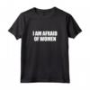 I AM AFRAID OF WOMEN - T-shirt Divertente con Scritta Meme - Ideale per Uomini Intimiditi