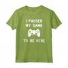 Gamer Gioco Giocatori - I Paused My Game To Be Here Maglietta - Idea Regalo Divertente per Compleanno o Natale