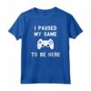Gamer Gioco Giocatori - I Paused My Game To Be Here Maglietta - Idea Regalo Divertente per Compleanno o Natale