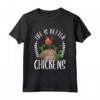 Life Is Better With Chickens - Gallina Maglietta Divertente Regalo per Amanti degli Uccelli da Fattoria - Ideale per Natale o Compleanno