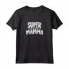 Super Mamma MM0014 - Originali Maglietta per Donne - Ideale per Compleanno, Festa della Mamma o Natale