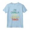 I'm Camilla Doing Camilla Things - Nome Personalizzato Regalo Maglietta per Donna - Ideale per Compleanno o Lavoro