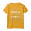 Trust me I am an Engineer - Always Right Funny Gift Maglietta for IT, Electrical, Mechanical, Civil, Chemical Engineers - Perfect Graduation Present