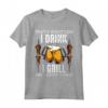 That's What I Do I Drink I Grill - BBQ Maglietta per Amanti della Birra e delle Grigliate - Regalo Divertente per Compleanni e Natale