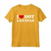 I Love Hot Latinas - Maglietta Vintage con Scritta Latina - Esprimi il tuo Amore e la Passione