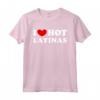 I Love Hot Latinas - Maglietta Vintage con Scritta Latina - Esprimi il tuo Amore e la Passione