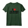I Heart To Make Boys Piangere Divertente Red Heart Love Girls Maglietta - Regalo Compleanno Unico per Adolescenti