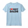I Love Hot Dads - Tshirt Divertente per Papà - Design Sarcastico - Perfetta per un Regalo
