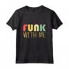 Funk with me - Stile Vintage - Maglietta Musica Funky - Ideale Regalo Natale per Musicisti
