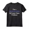 Middle School Math Teacher Of Course I Have Problems Maglietta - Funny Gift Design for Elementary or High School Maths Teacher