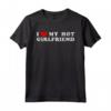 I Love My Hot Girlfriend - Amo la mia ragazza calda Maglietta - Design Vintage per Regali Romantici