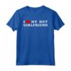 I Love My Hot Girlfriend - Amo la mia ragazza calda Maglietta - Design Vintage per Regali Romantici