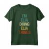 Io sono Elia Doing Elia Things - Maglietta Personalizzata con Nome per Compleanno - Regalo Unico per Elia