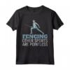 Other Sports Are Pointless - Fencer Scherma Maglietta - Ideale per Abbigliamento da Scherma con Sciabola e Spada