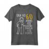 Ora ho 60 Anni - Divertente 60esimo Maglietta per Compleanno Uomo - Ideale come Regalo