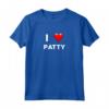 I Love PATTY T-Shirt - Maglietta Divertente per Patty - Ideale per Regalo di Compleanno
