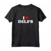 Funny I Love DILFs Red Heart Cool Maglietta - Perfect DILF Gift for Friends and Family - Buy Now!
