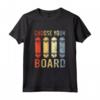 Scegli la tua tavola da skateboard per ragazzi che fanno - T-shirt Skateboard Alla Moda - Ideale per Regalo di Natale o Compleanno