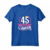 Compleanno 45 Anni Donna - Birthday Queen 45 - Maglietta 45esimo Compleanno Donna - Idea Regalo