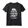 Fare Cose Da Cowboy Tutto Il Giorno - Carino Maglietta Texas Cowboys - Ideale per Natale o Compleanno