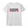Funny Future MILF I Heart MILFs Maglietta - Perfect Gag Gift for Family and Friends